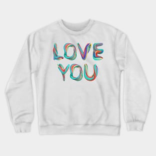 Love you with acrylic effect Crewneck Sweatshirt